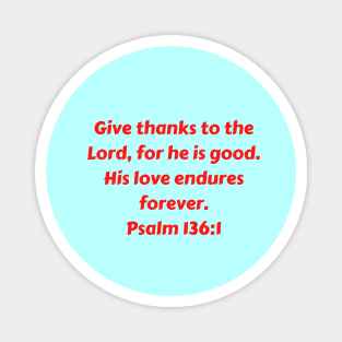 Bible Verse Psalm 136:1 Magnet